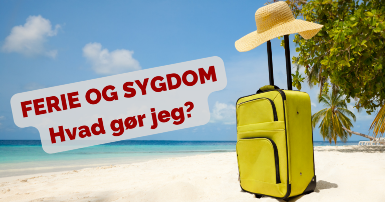 Ferie og sygdom – kend dine rettigheder